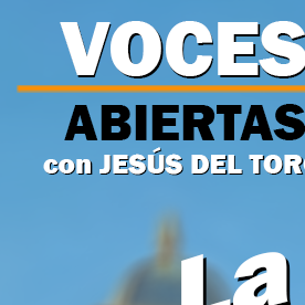 El nuevo videopodcast 'Voces abiertas con Jesús Del Toro' 004. (La Raza)