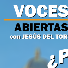 El nuevo videopodcast 'Voces abiertas con Jesús Del Toro' 007. (La Raza)
