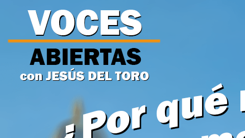 El nuevo videopodcast 'Voces abiertas con Jesús Del Toro' 008. (La Raza)